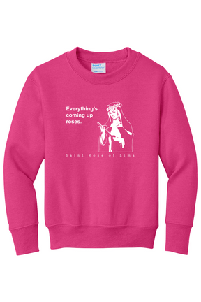 Everything's Coming Up Roses - St Rose of Lima - Youth  Crewneck Sweatshirt