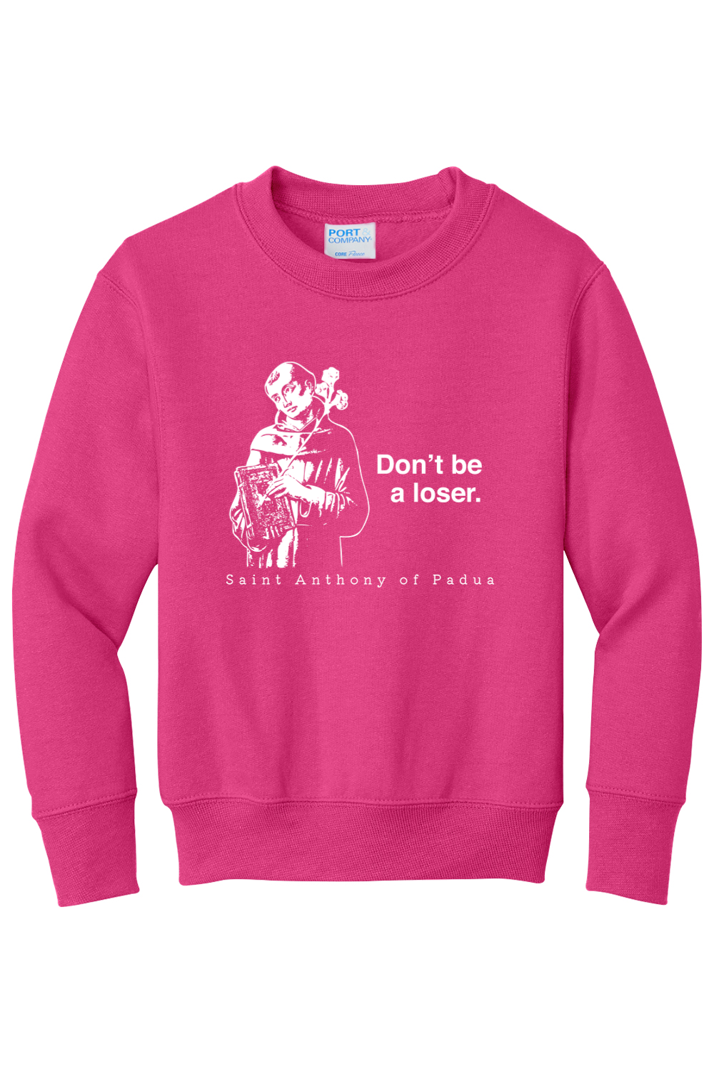 Don't Be a Loser - St Anthony of Padua - Youth Crewneck Sweatshirt