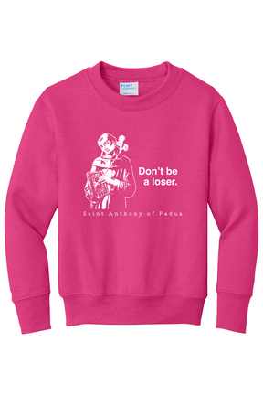 Don't Be a Loser - St Anthony of Padua - Youth Crewneck Sweatshirt