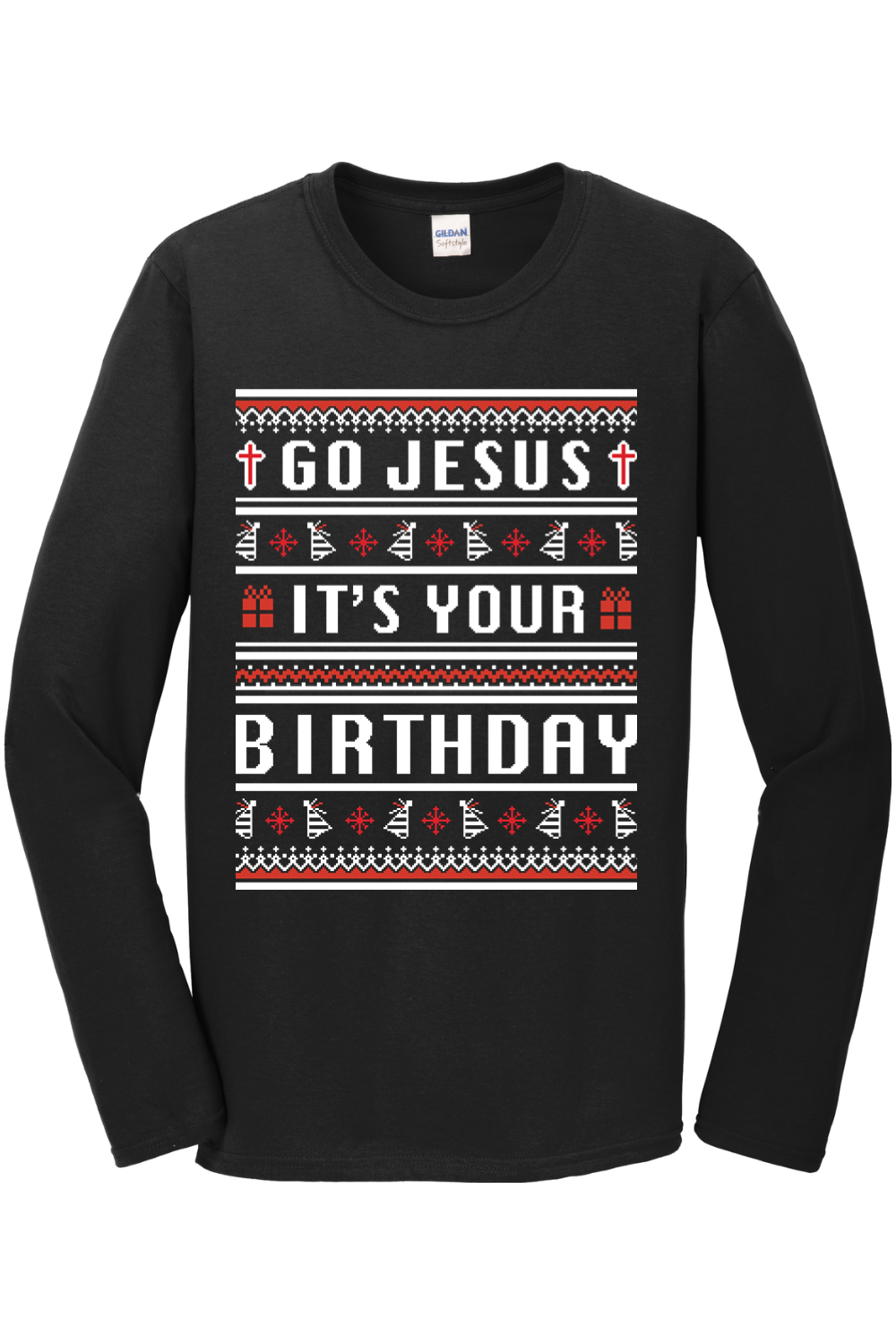 Go Jesus, It's your Birthday! Long Sleeve T-Shirt