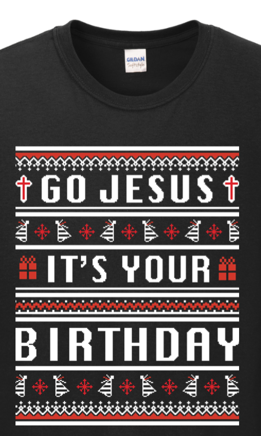 Go Jesus, It's your Birthday! Long Sleeve T-Shirt