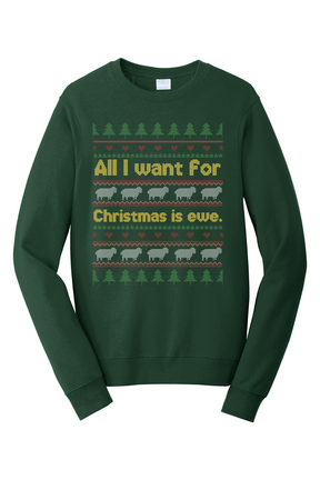 All I Want for Christmas is Ewe Crewneck Sweatshirt