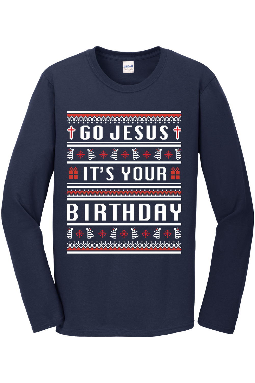 Go Jesus, It's your Birthday! Long Sleeve T-Shirt