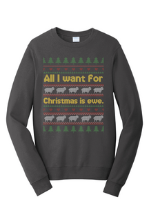 All I Want for Christmas is Ewe Crewneck Sweatshirt