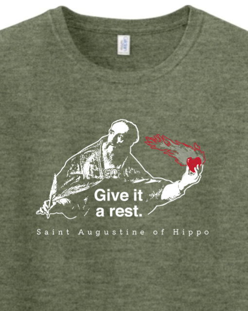 Give It a Rest - St. Augustine - T-shirt