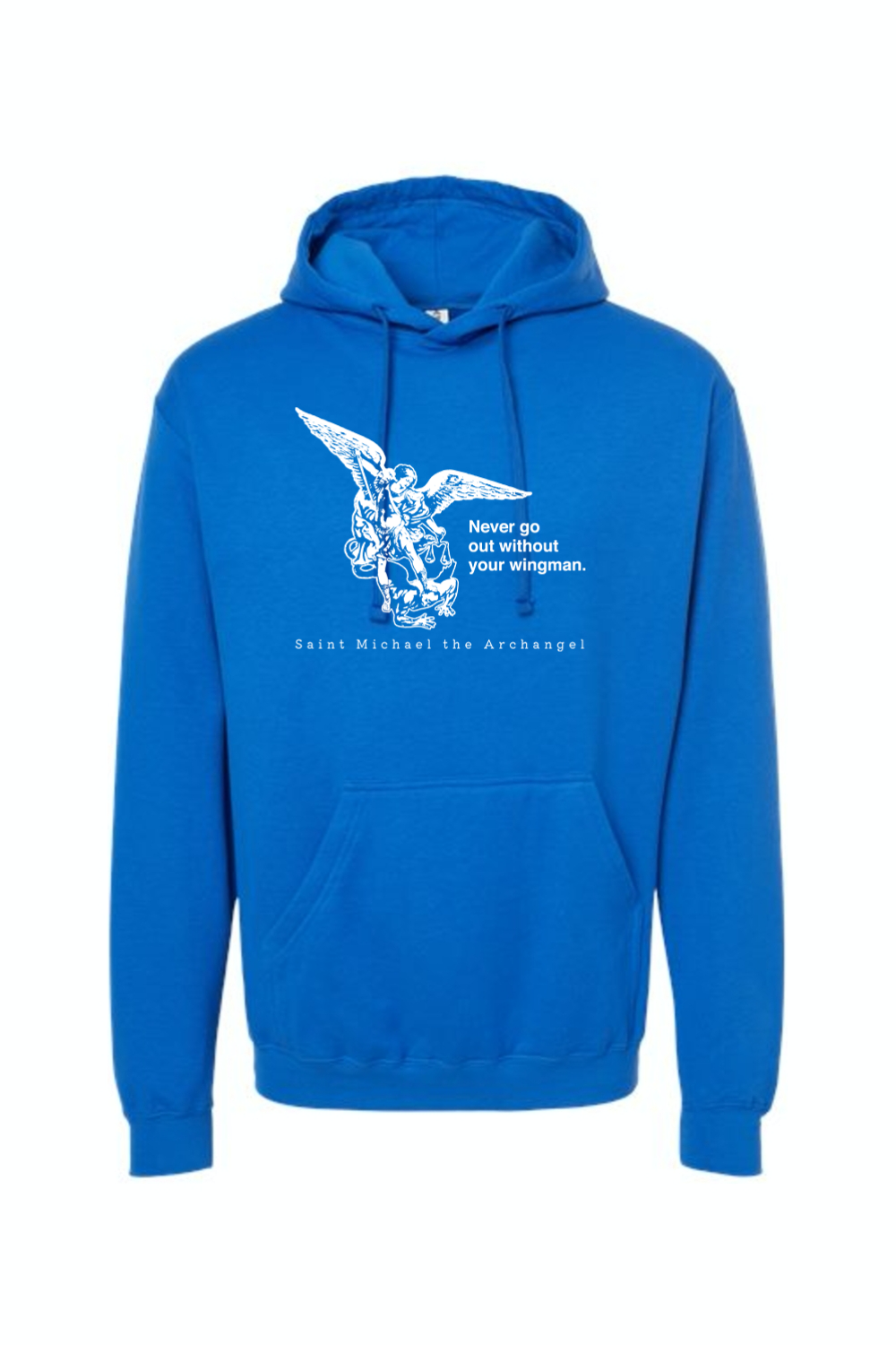 Never Go Without Your Wingman - St. Michael the Archangel - Hoodie Sweatshirt
