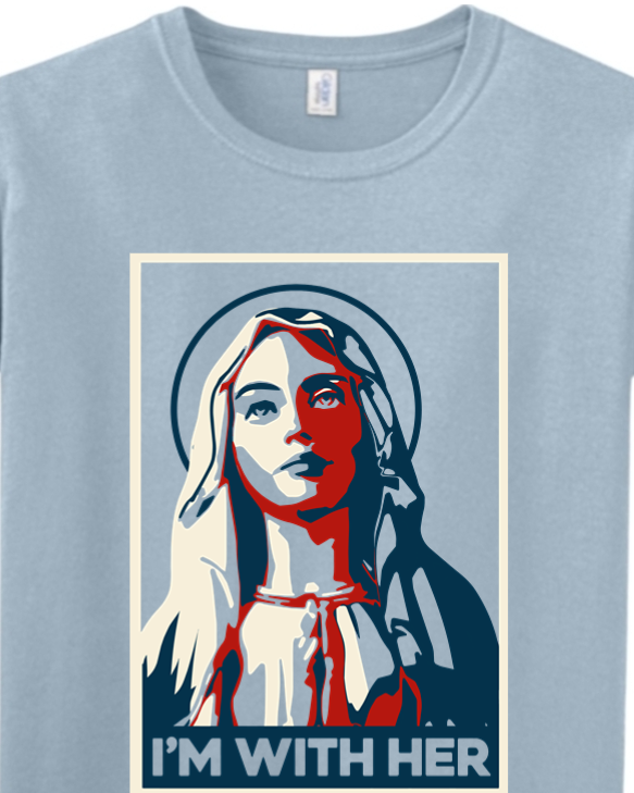 I'm With Her - Virgin Mary Adult T-Shirt