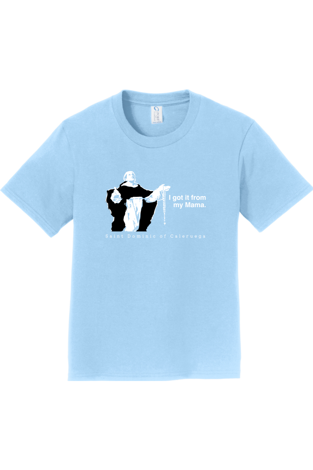 I Got It From My Mama - St Dominic Youth T-Shirt