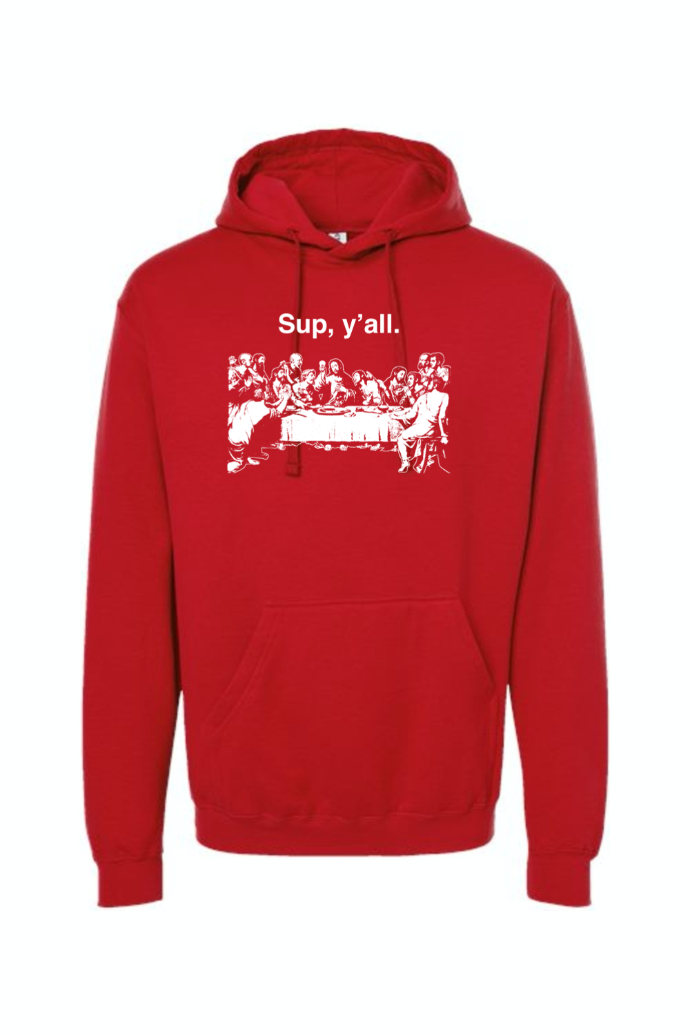 Sup y'all - Last Supper - Hoodie Sweatshirt