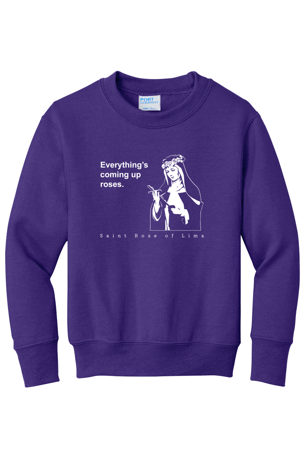 Everything's Coming Up Roses - St Rose of Lima - Youth  Crewneck Sweatshirt