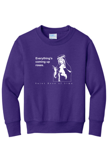 Everything's Coming Up Roses - St Rose of Lima - Youth  Crewneck Sweatshirt