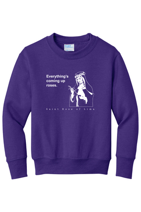 Everything's Coming Up Roses - St Rose of Lima - Youth  Crewneck Sweatshirt