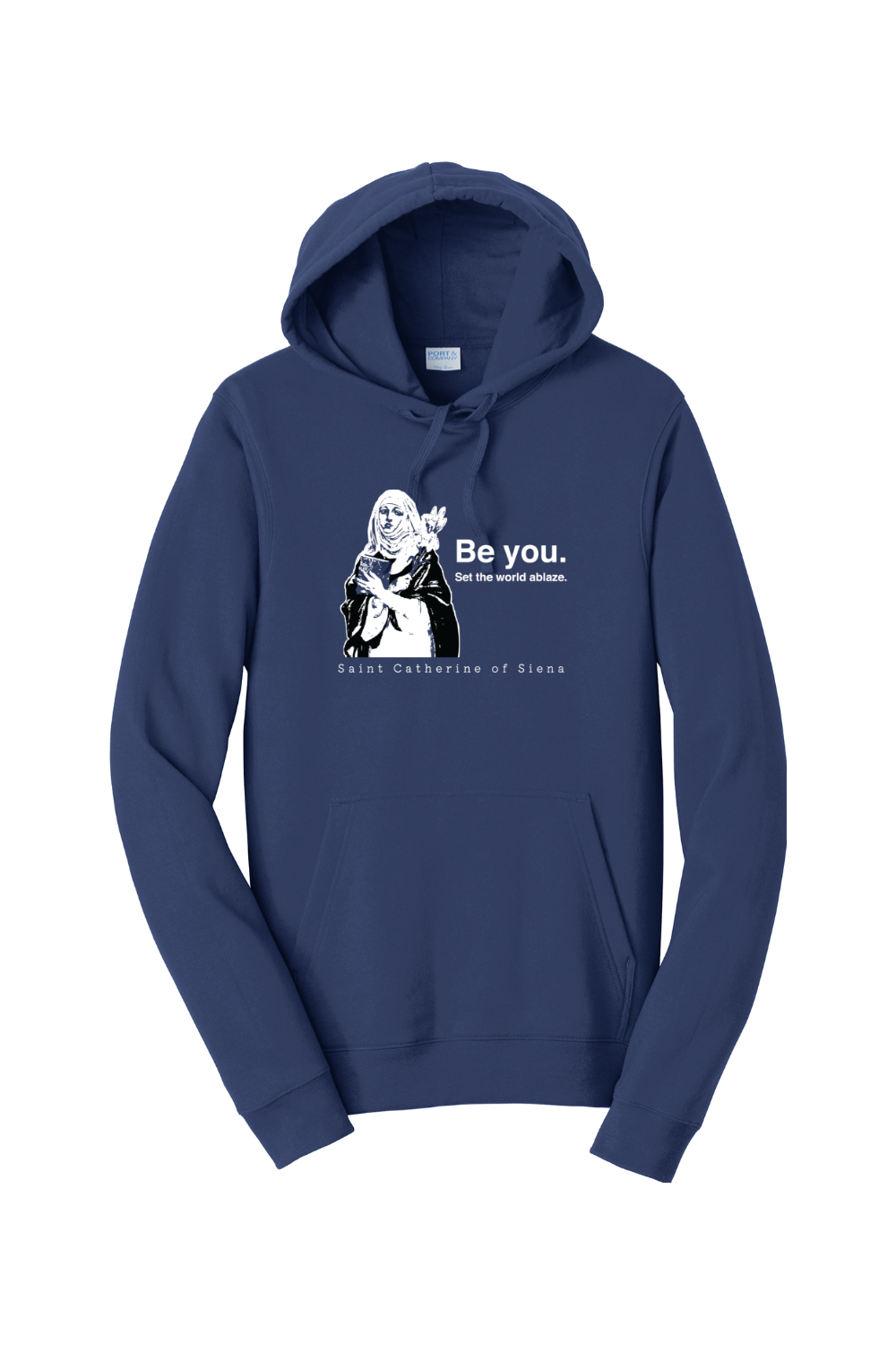 Be You - St. Catherine of Siena Hoodie Sweatshirt