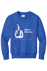 Merry ME-mas - The Nativity of Jesus - Youth Crewneck Sweatshirt