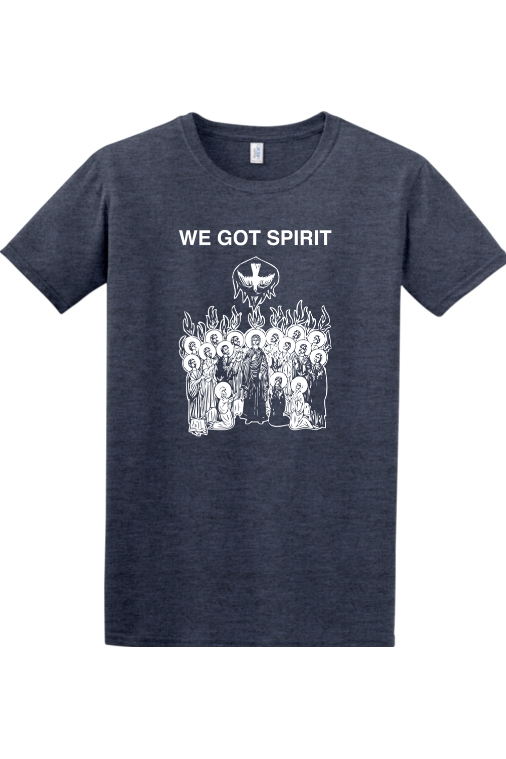 We Got Spirit - Pentecost - T-shirt