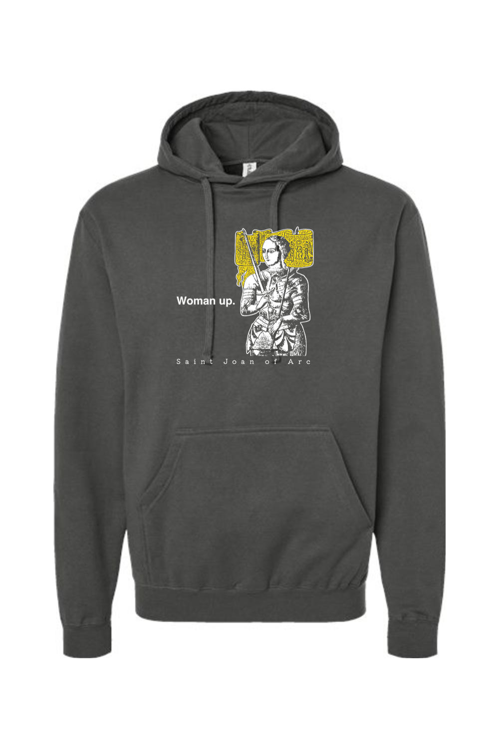 Woman Up - St. Joan of Arc - Hoodie Sweatshirt