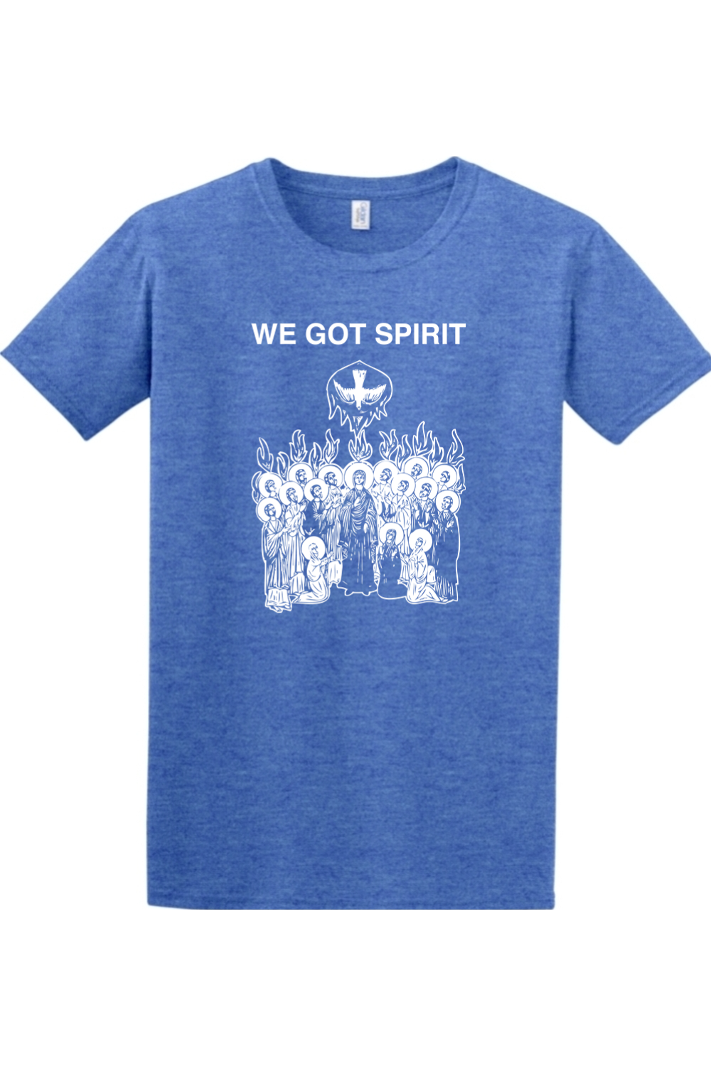 We Got Spirit - Pentecost - T-shirt