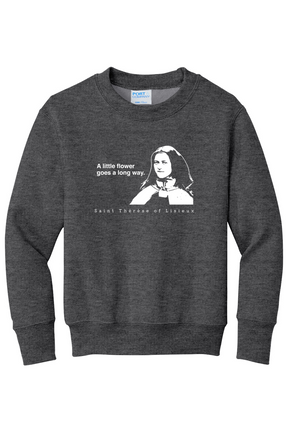 A Little Flower Goes a Long Way - St. Thérèse of Lisieux - Youth Crewneck Sweatshirt