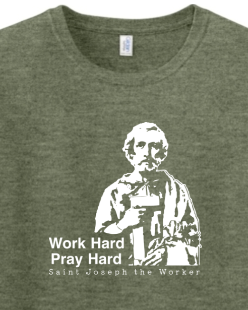 Work Hard Pray Hard - St. Joseph the Worker T-Shirt