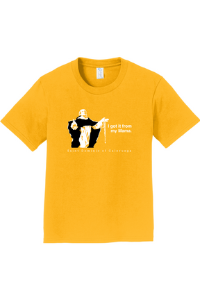 I Got It From My Mama - St Dominic Youth T-Shirt