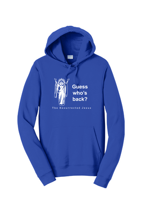 Guess Who's Back - Resurrection Jesus Hoodie Sweatshirt