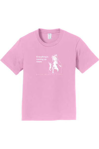 Everything's Coming Up Roses - St Rose of Lima T-Shirt - youth