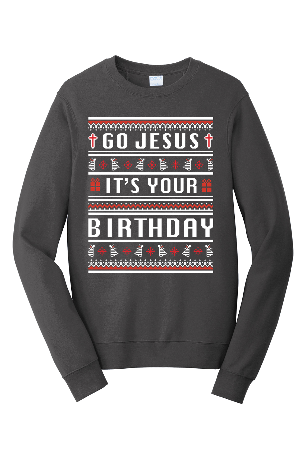 Go Jesus, It's your Birthday! Crewneck Sweatshirt