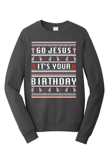 Go Jesus, It's your Birthday! Crewneck Sweatshirt