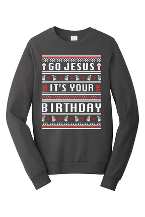 Go Jesus, It's your Birthday! Crewneck Sweatshirt