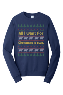 All I Want for Christmas is Ewe Crewneck Sweatshirt