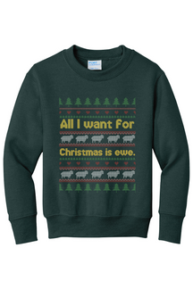All I Want for Christmas is Ewe Youth Crewneck Sweatshirt