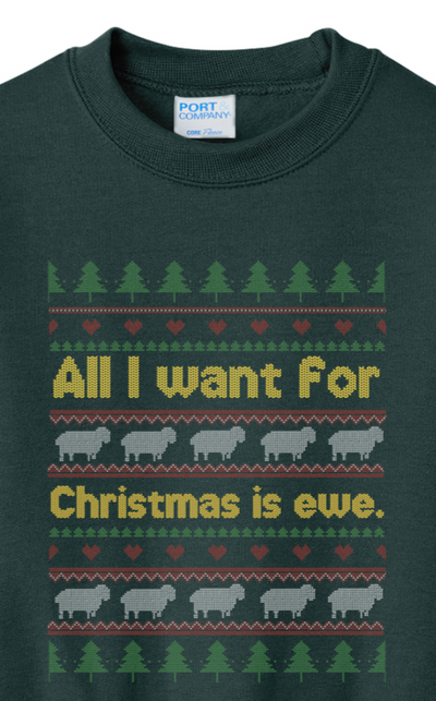 All I Want for Christmas is Ewe Youth Crewneck Sweatshirt
