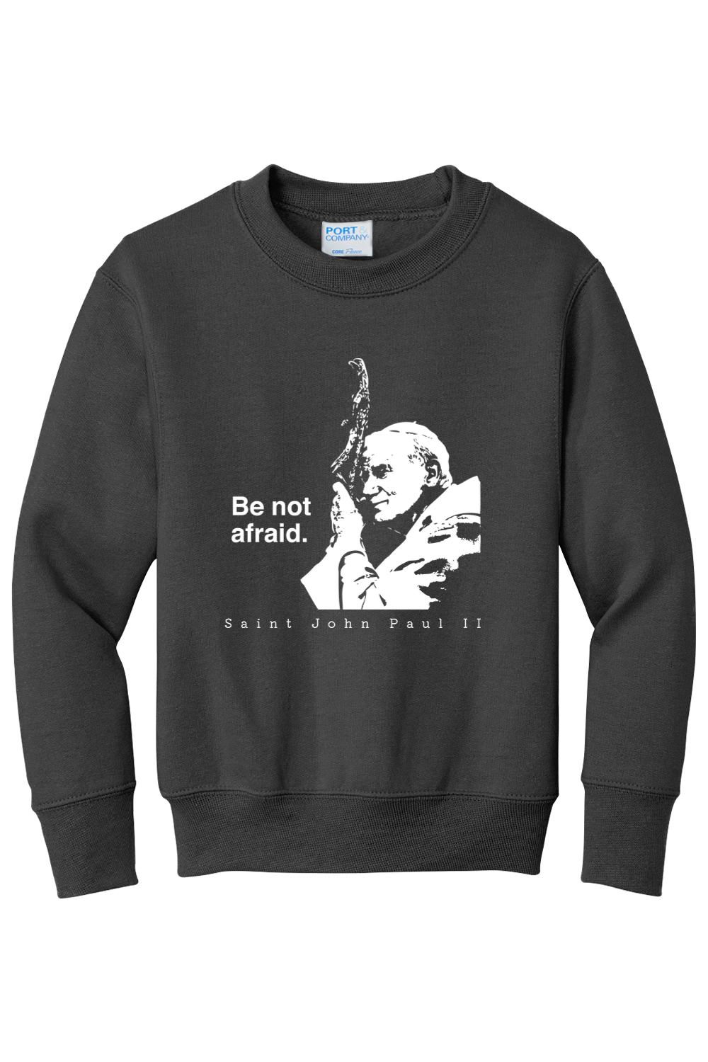 Be Not Afraid - St. John Paul II - Youth Crewneck Sweatshirt