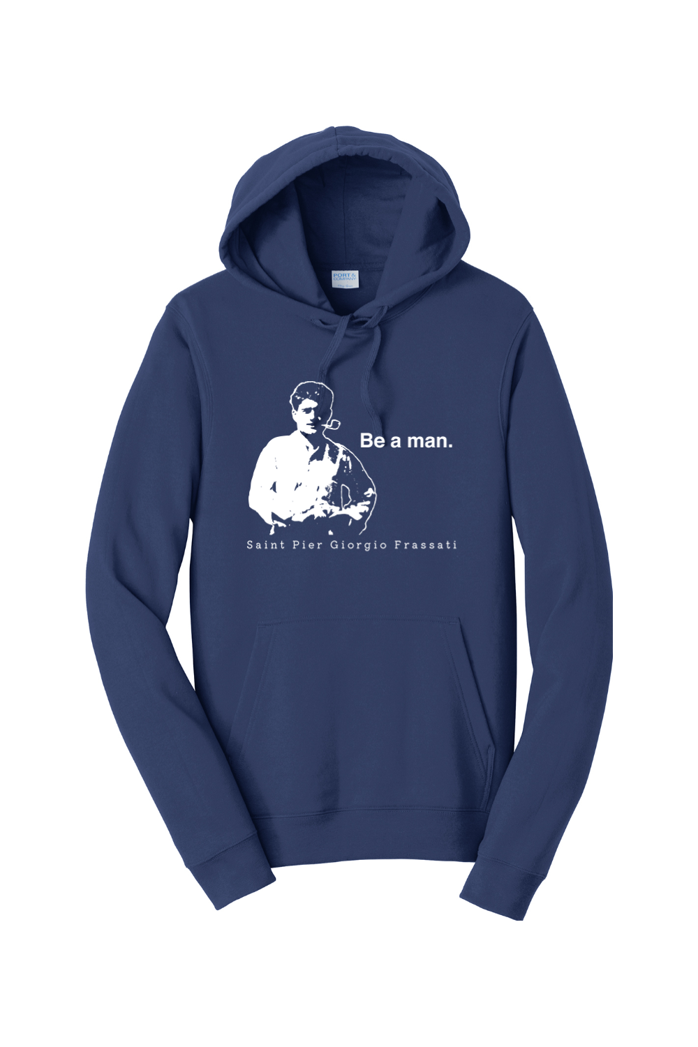 Be a Man  - St. Pier Giorgio Frassati Hoodie Sweatshirt