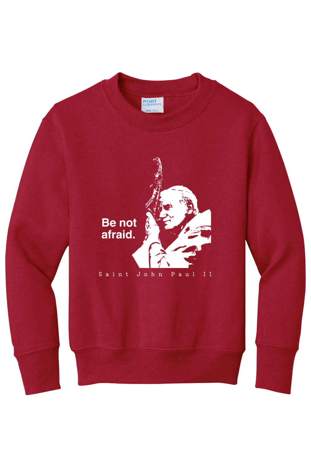 Be Not Afraid - St. John Paul II - Youth Crewneck Sweatshirt
