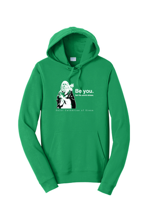 Be You - St. Catherine of Siena Hoodie Sweatshirt