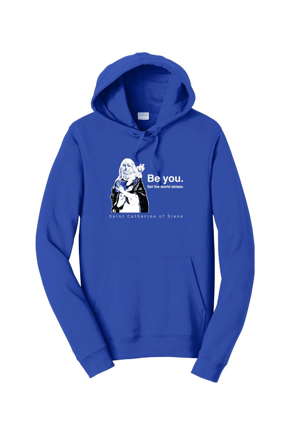 Be You - St. Catherine of Siena Hoodie Sweatshirt