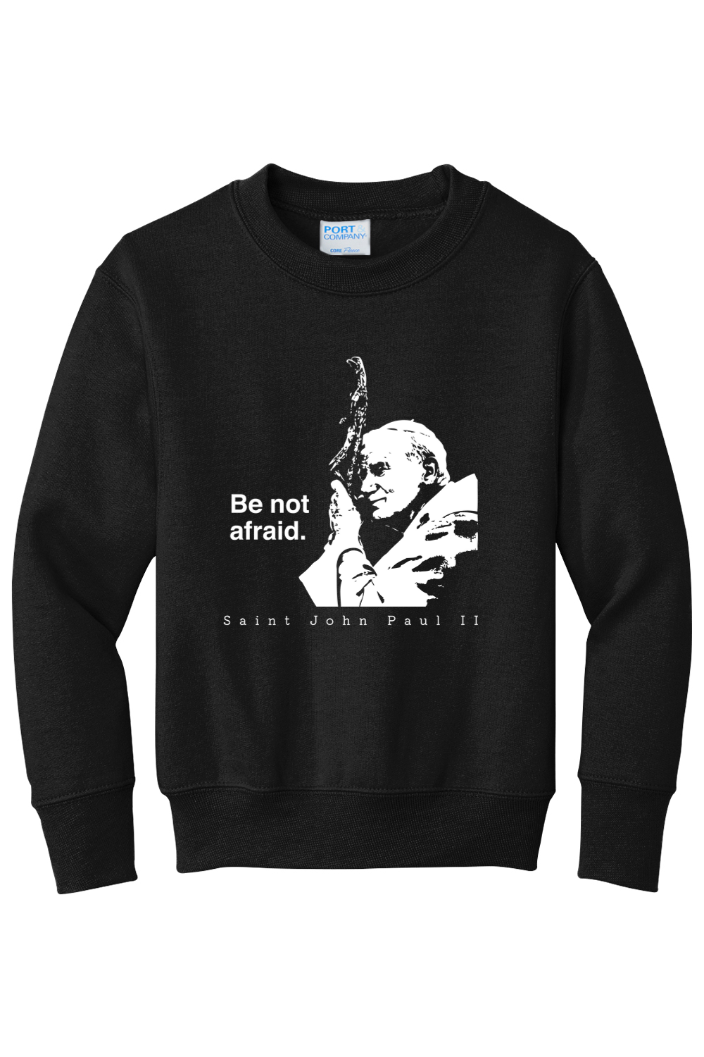 Be Not Afraid - St. John Paul II - Youth Crewneck Sweatshirt