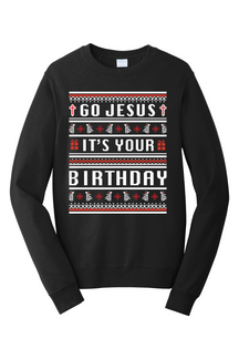 Go Jesus, It's your Birthday! Crewneck Sweatshirt