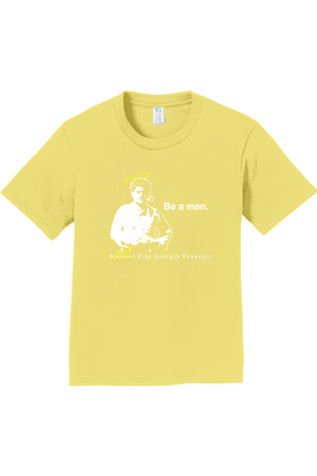 Be a Man  - Bl. Pier Giorgio Frassati Youth T-Shirt