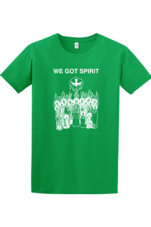 We Got Spirit - Pentecost - T-shirt