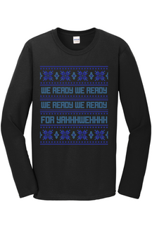 We Ready for Yahweh Long Sleeve T-Shirt