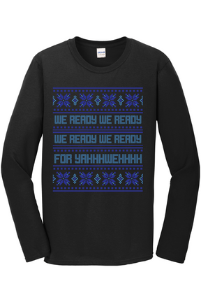 We Ready for Yahweh Long Sleeve T-Shirt