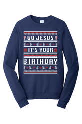 Go Jesus, It's your Birthday! Crewneck Sweatshirt
