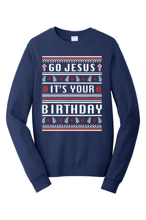 Go Jesus, It's your Birthday! Crewneck Sweatshirt