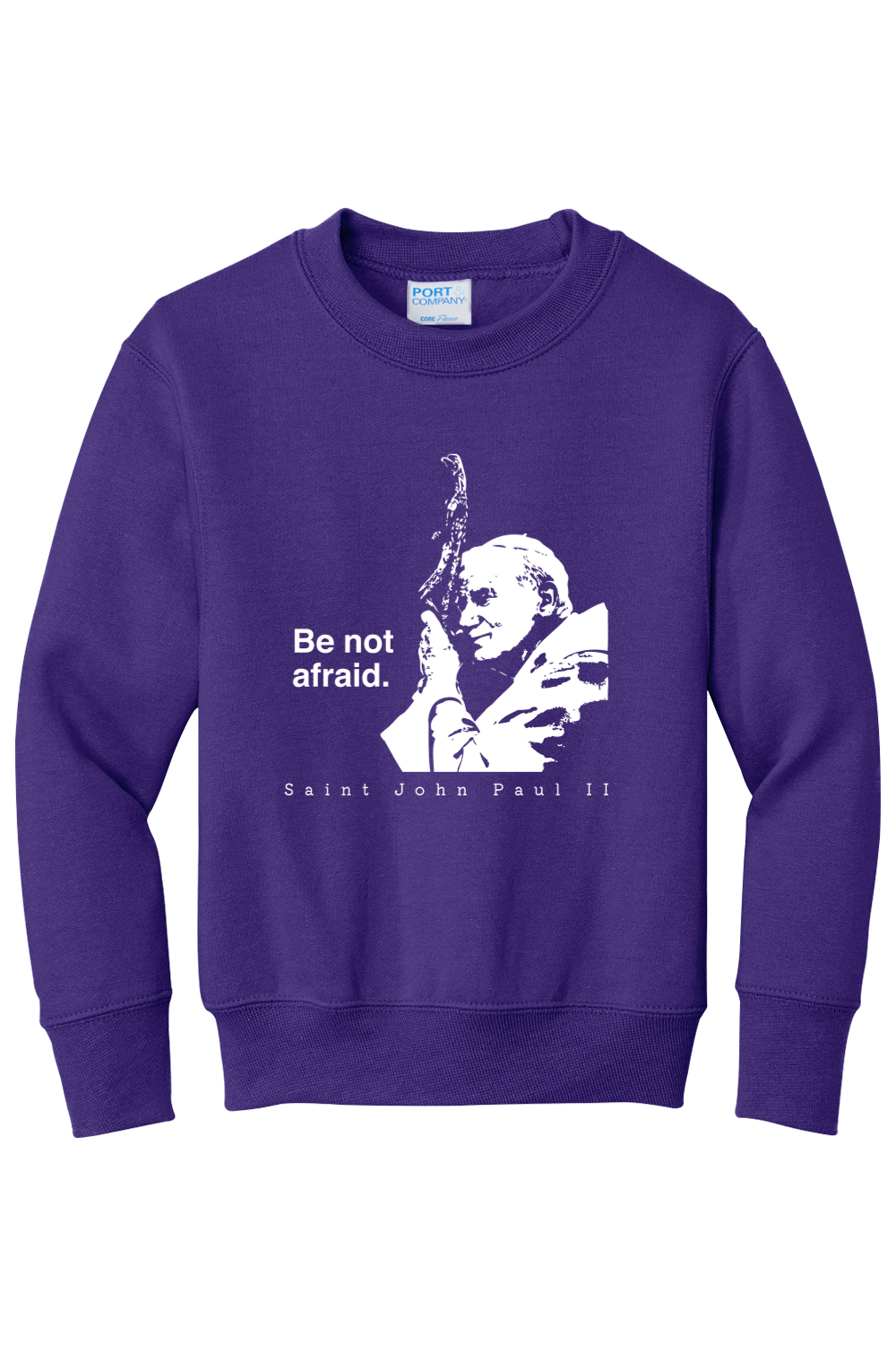 Be Not Afraid - St. John Paul II - Youth Crewneck Sweatshirt
