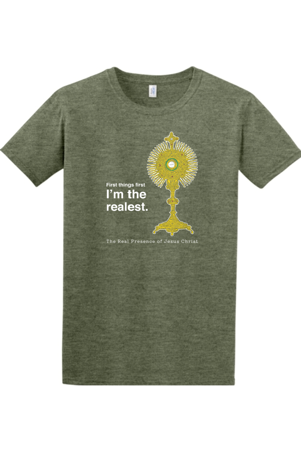 I'm the Realest – Real Presence of Christ in the Eucharist - T-shirt