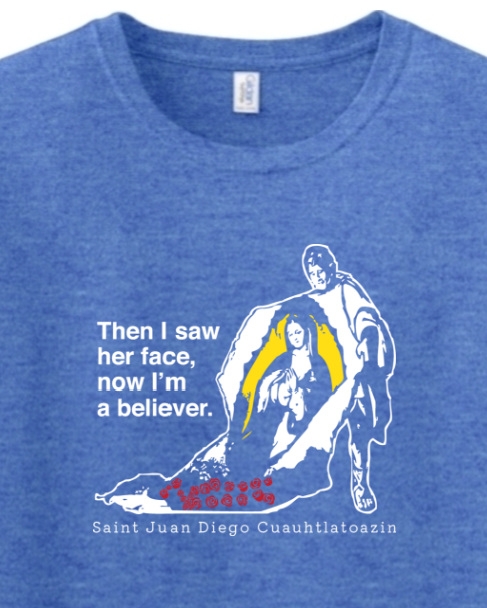 Then I Saw Her Face - St. Juan Diego T-Shirt
