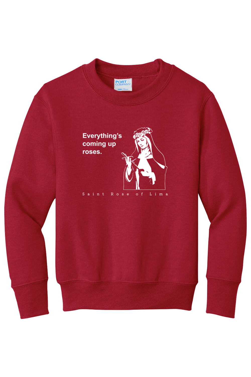 Everything's Coming Up Roses - St Rose of Lima - Youth  Crewneck Sweatshirt