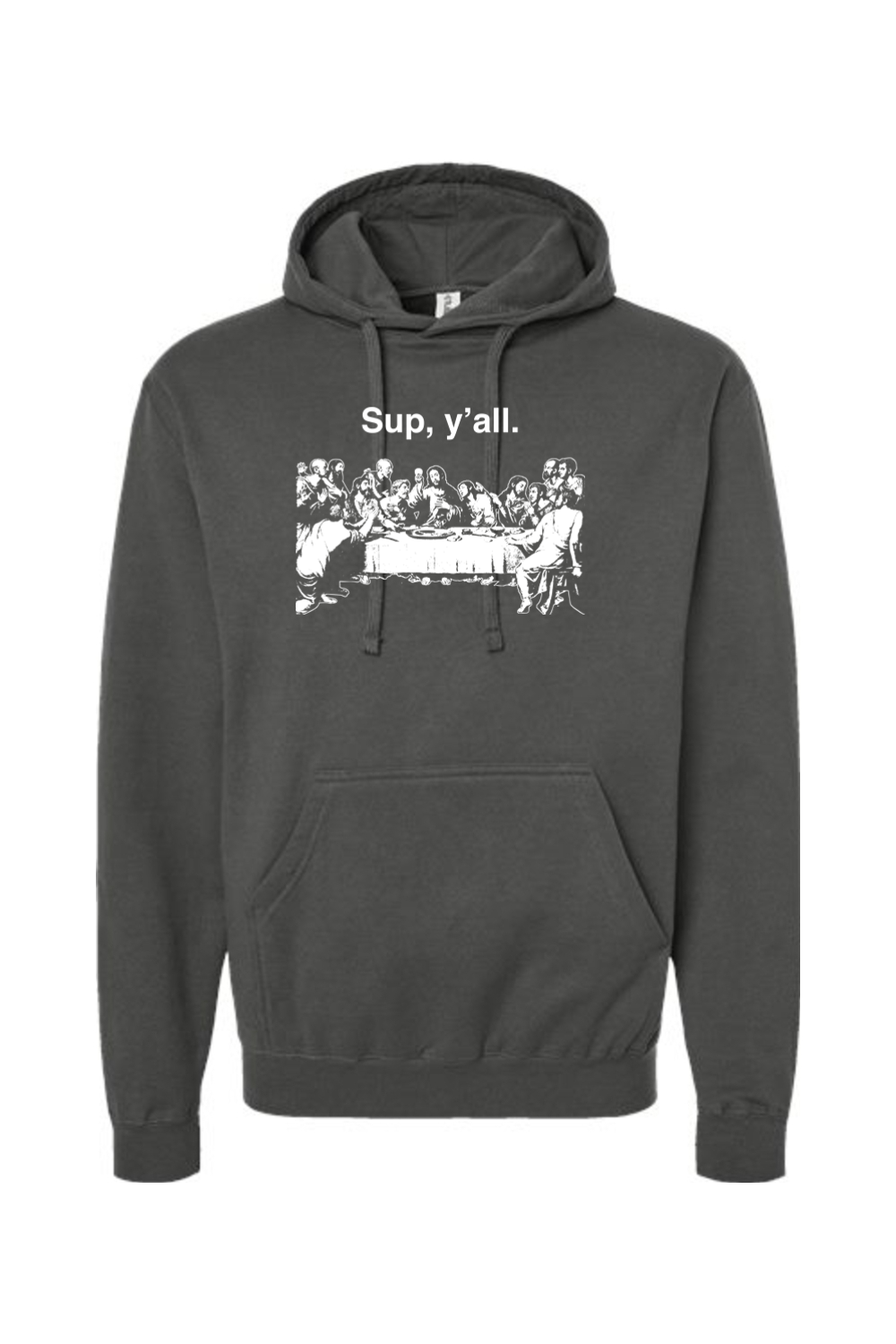 Sup y'all - Last Supper - Hoodie Sweatshirt